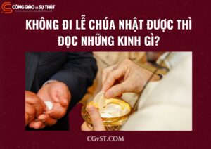 Không đi Lễ Chúa Nhật được thì đọc những Kinh gì?