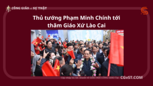 Thủ tướng Phạm Minh Chính tới thăm Giáo Xứ Lào Cai