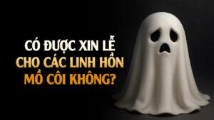 Có được xin lễ cho các linh hồn mồ côi không?