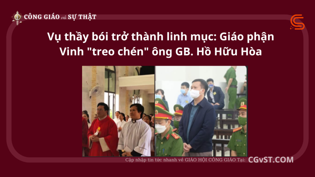 Vụ thầy bói trở thành linh mục: Giáo phận Vinh "treo chén" ông GB. Hồ Hữu Hòa