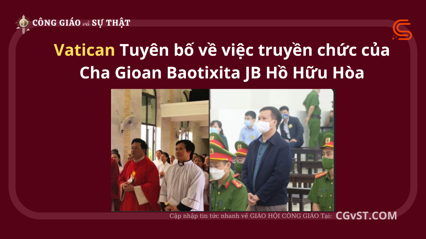 Vatican Tuyên bố về việc truyền chức của Cha Gioan Baotixita JB Hồ Hữu Hòa