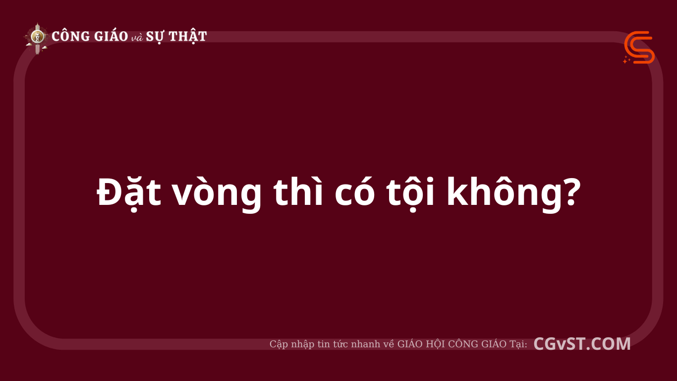 Đặt vòng thì có tội không?