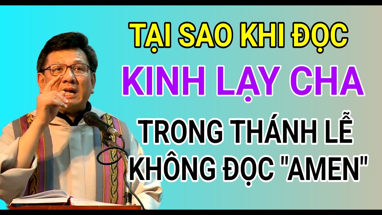 Tại Sao Không Đọc Amen Cuối Kinh Lạy Cha Trong Thánh Lễ?