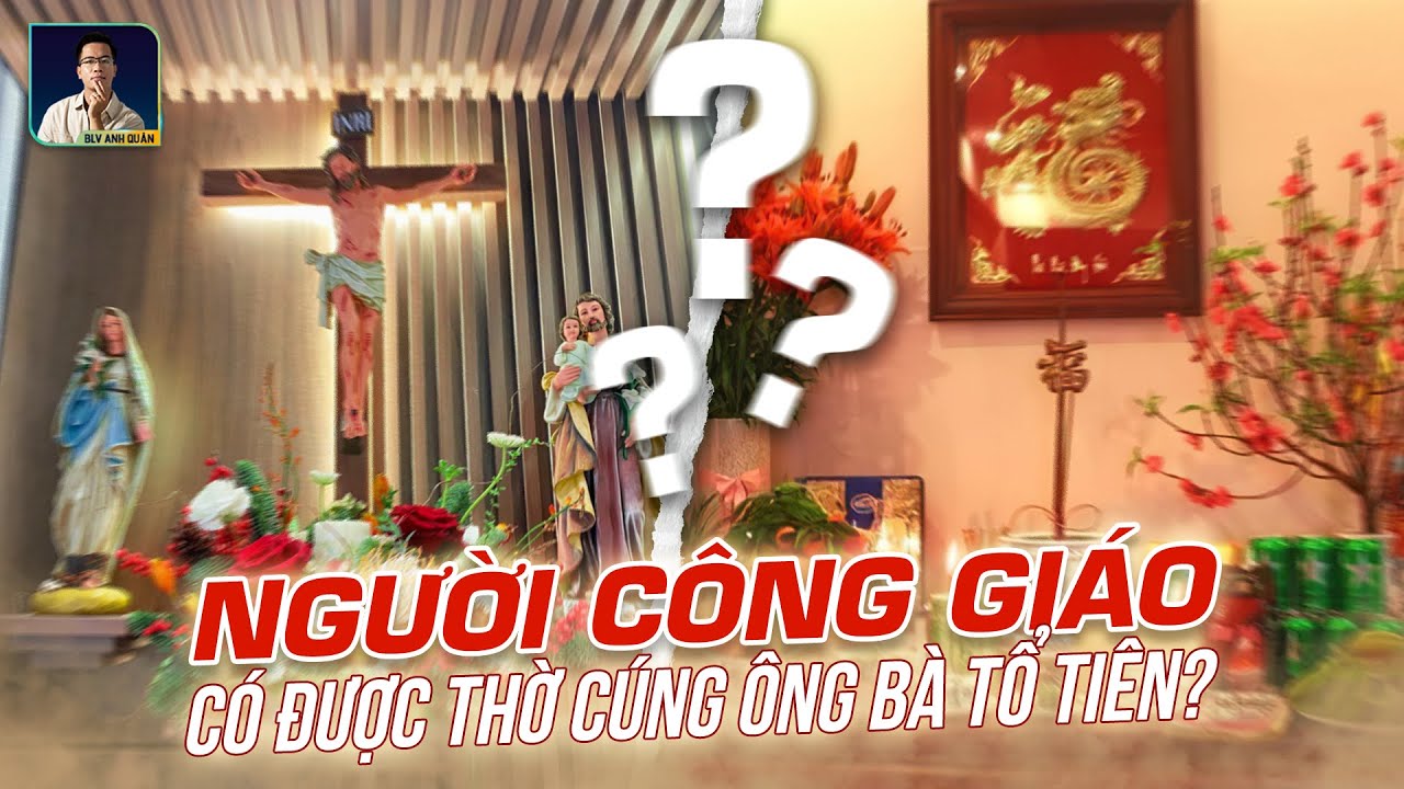 Theo Đạo Thiên Chúa Có Được Thờ Ông Bà Không? Hiểu Đúng Về Tôn Kính Tổ Tiên Trong Công Giáo