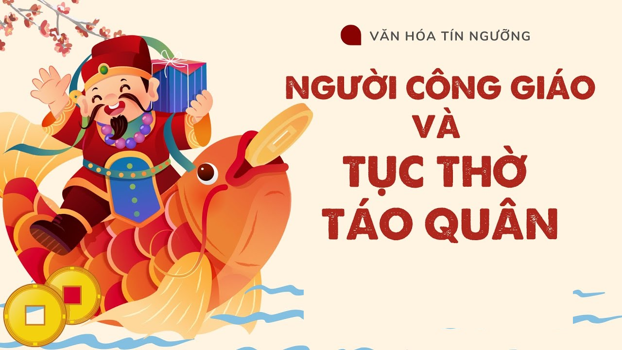 Người Công Giáo có cúng ông Táo không ? Nếu không cúng, họ làm gì vào ngày này ?