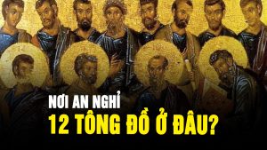 Nơi an nghỉ của 12 vị Tông đồ ở những đâu?