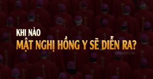 khi nào Mật nghị Hồng y sẽ diễn ra?