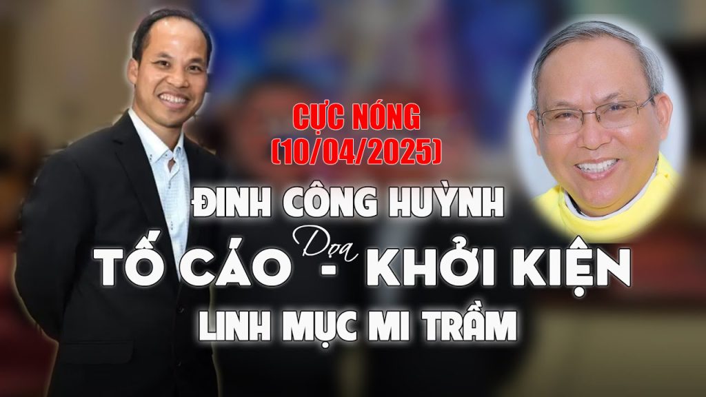 Không chịu để yên - Ns Đinh Công Huỳnh kệ đơn kiện Lm Mi Trầm ra Tòa án