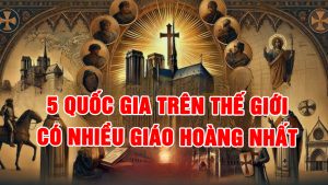 5 Quốc gia có nhiều Giáo hoàng nhất