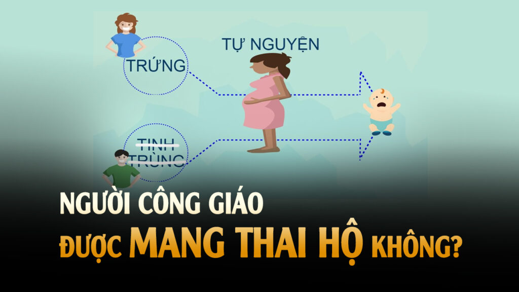 Người Công giáo được mang thai hộ không?