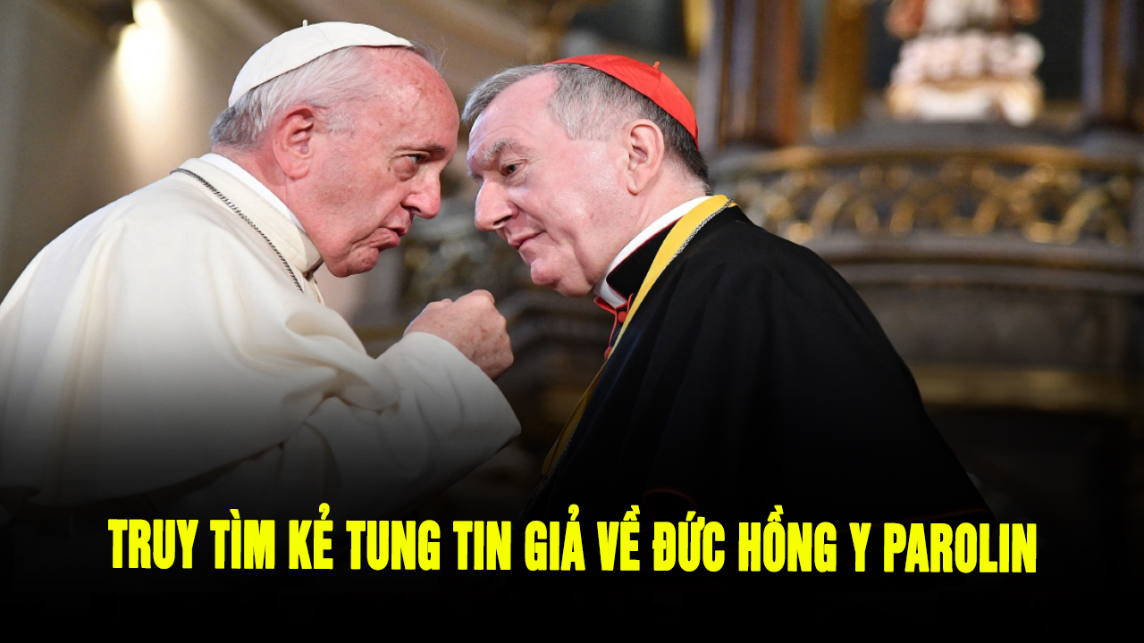 Truy tìm kẻ tung tin giả về Đức Hồng Y Parolin