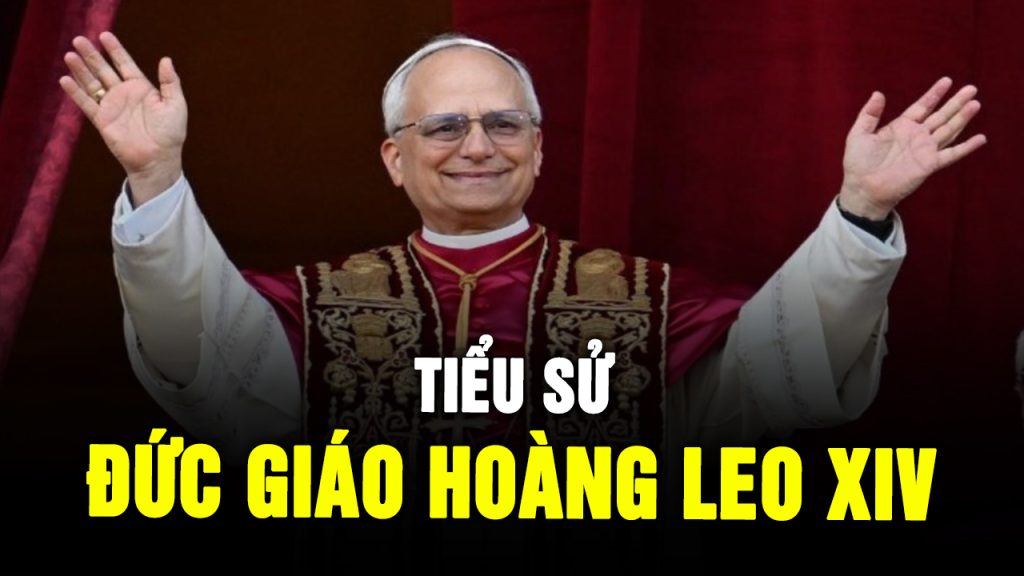 Tiểu sử Đức Giáo hoàng Leo XIV
