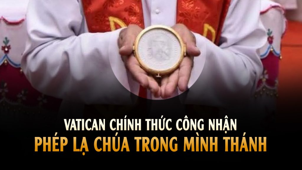 Vatican chính thức công nhận phép lạ gương mặt Chúa trong Mình Thánh
