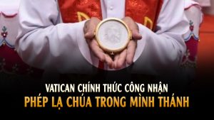 Vatican chính thức công nhận phép lạ gương mặt Chúa trong Mình Thánh