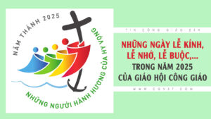 Những ngày Lễ Kính, lễ nhớ. lễ buộc,... trong năm 2025 của Giáo hội Công giáo