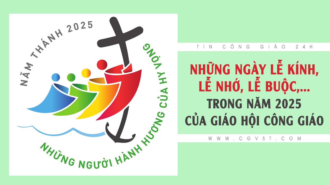 Những ngày Lễ Kính, lễ nhớ. lễ buộc,... trong năm 2025 của Giáo hội Công giáo