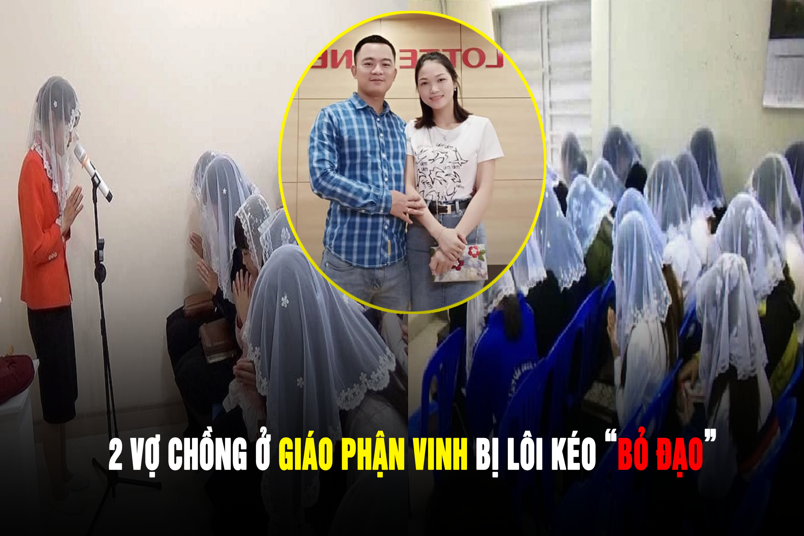 2 Vợ Chồng ở Giáo Phận Vinh bị nhóm Hội Thánh Đức Chúa Trời Mẹ tẩy não, muốn bỏ Đạo