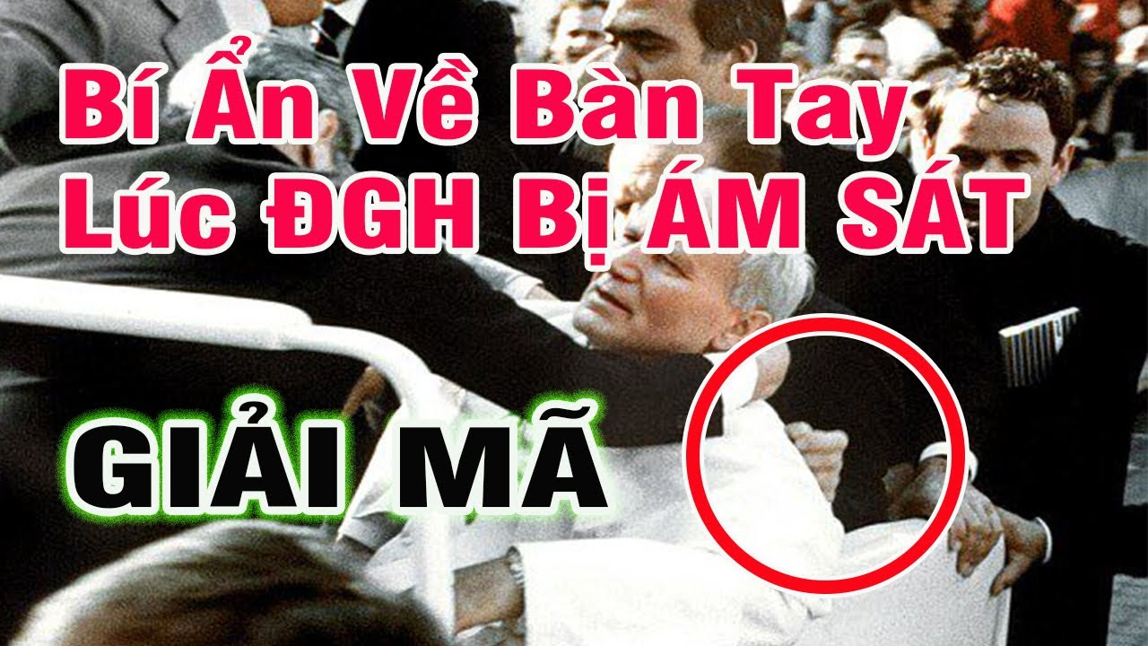 Ai là Nữ tu BÍ ẨN đã cứu Thánh Giáo Hoàng Gioan Phaolô ll khỏi bị ám sát?