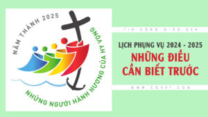 Lịch Công Giáo 2024-2025: Những điều cần biết trước