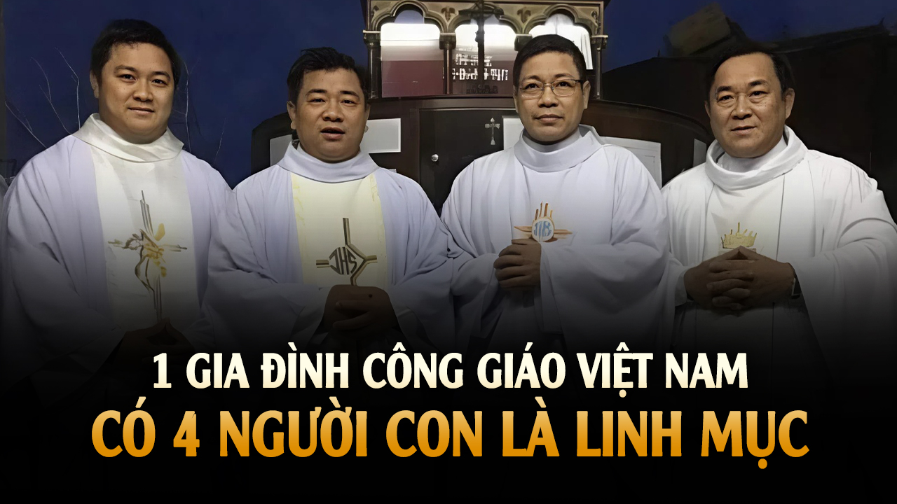 Một gia đình Viẹt Nam có 4 người con là Linh mục