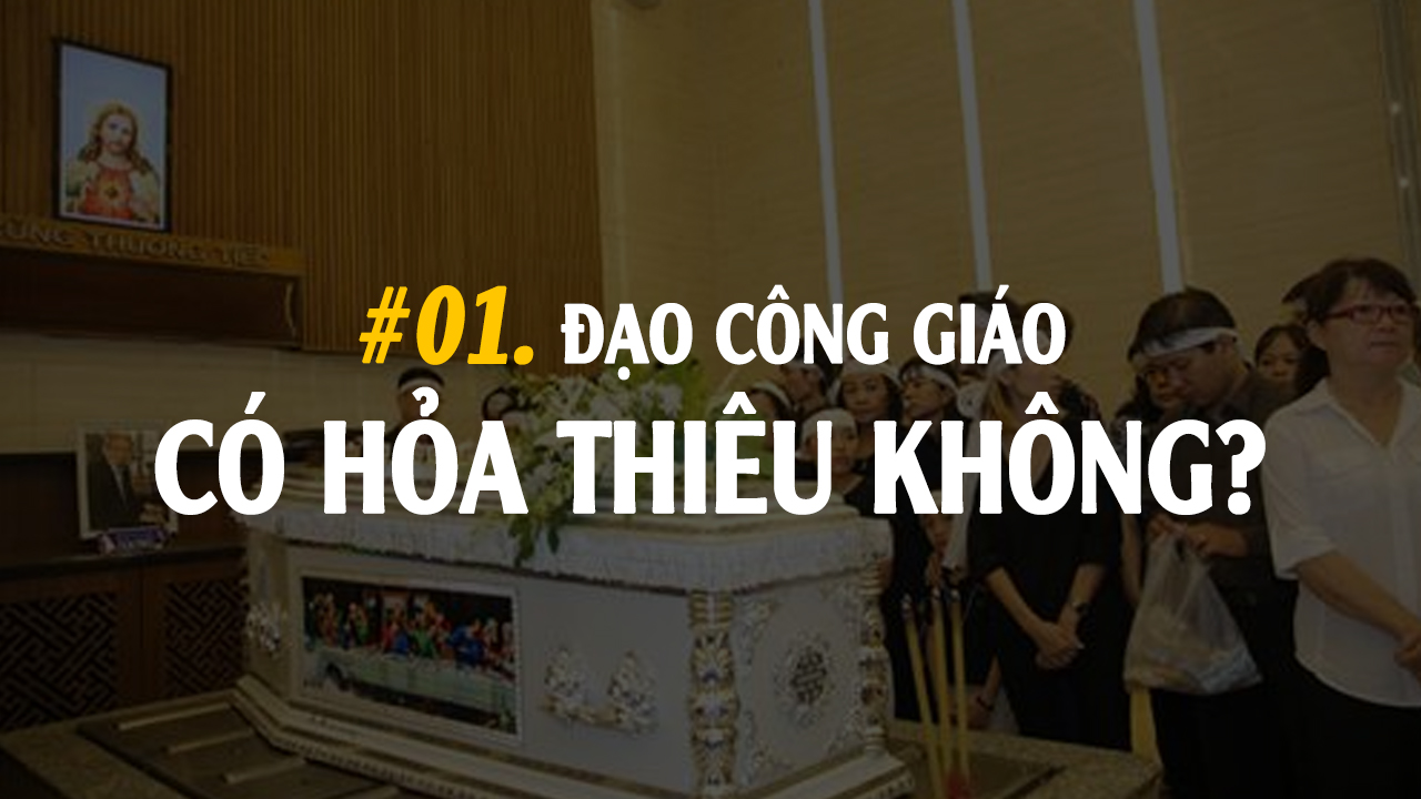 Đạo Công giáo có hỏa thiêu không?