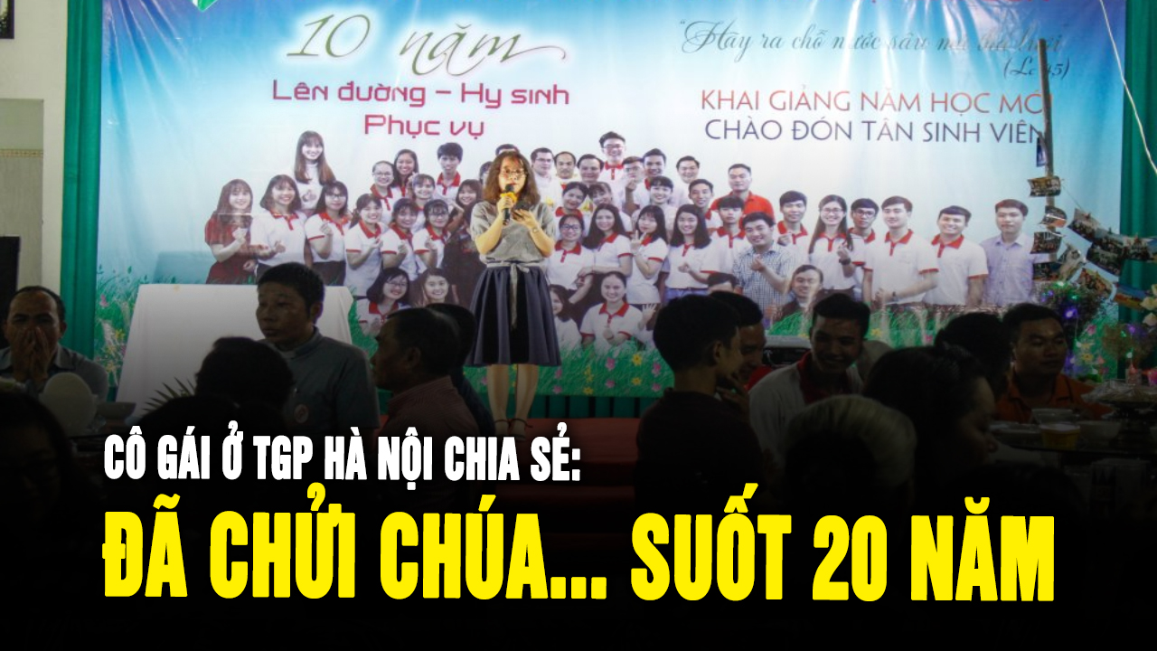 Cô gái ở TGP Hà Nội chửi Chúa, chửi Đức Mẹ, chửi Giáo hội...suốt hơn 20 năm