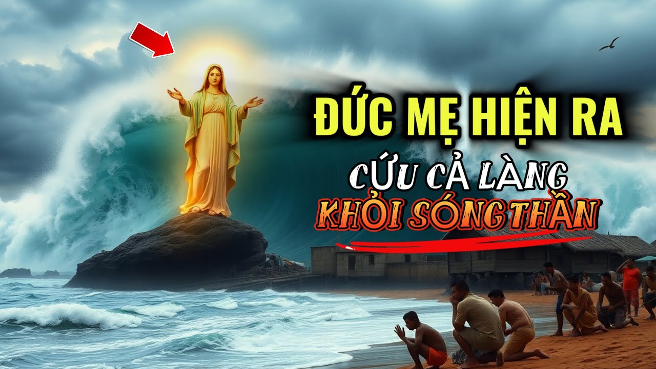 Phép lạ Đức Mẹ cứu dân làng thoát sóng thần ở Châu Á – bí ẩn chấn động!