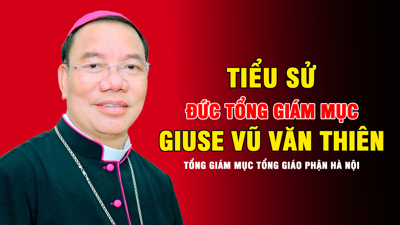 Tiểu sử Đức Tổng Giám mục Giuse Vũ Văn Thiên