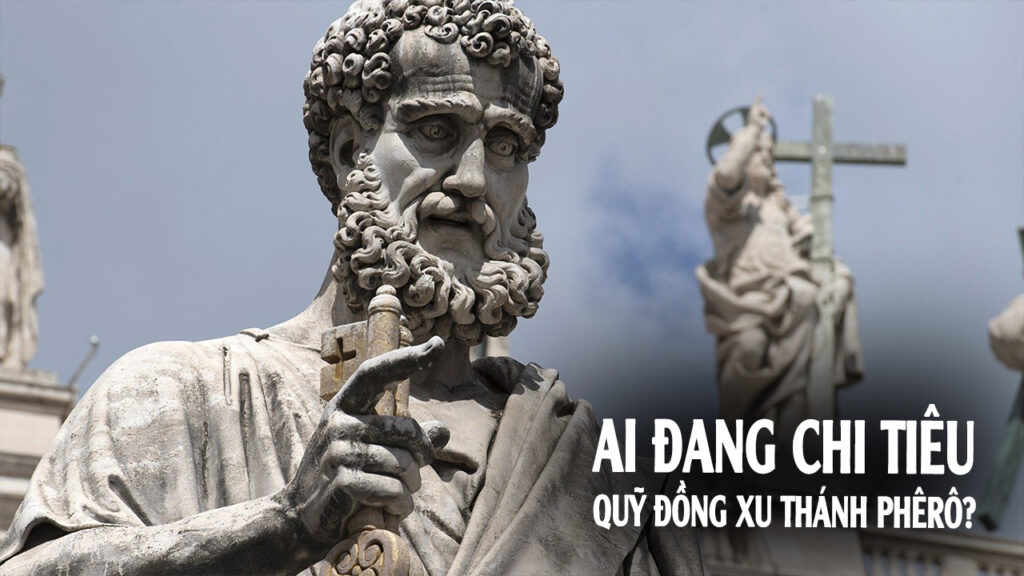 Ai đang chi tiêu Quỹ Đồng Xu Thánh Phêrô?