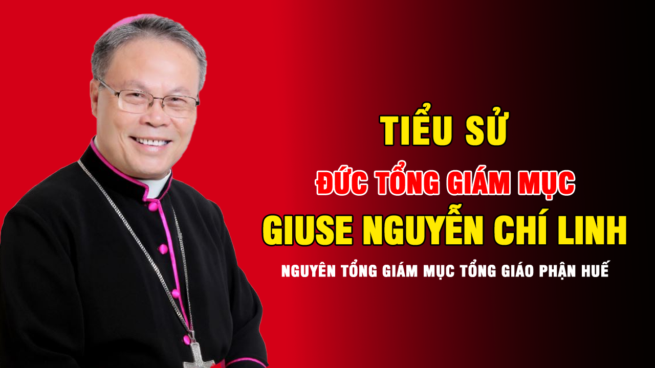 Tiểu sử Đức Tổng Giám mục Giuse Nguyễn Chí Linh