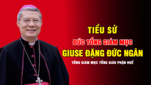 Tiểu sử Đức Tổng Giám mục Giuse Đặng Đức Ngân