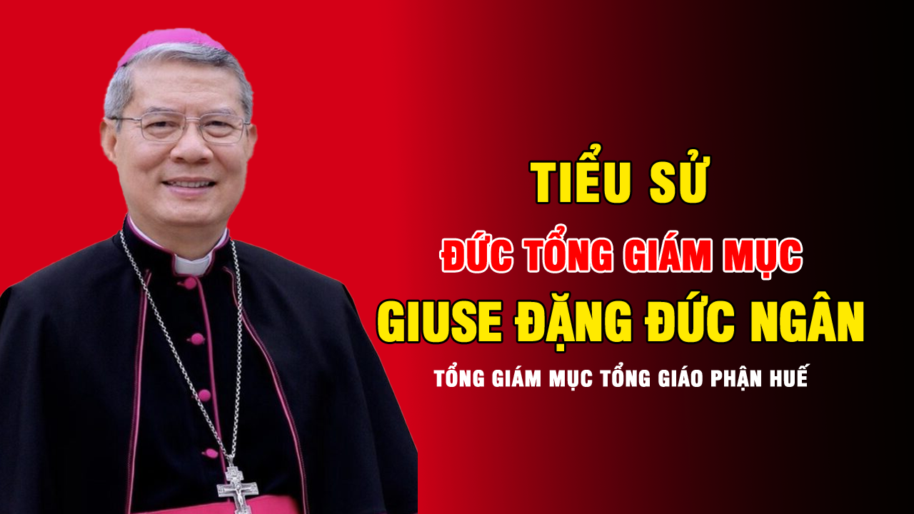 Tiểu sử Đức Tổng Giám mục Giuse Đặng Đức Ngân