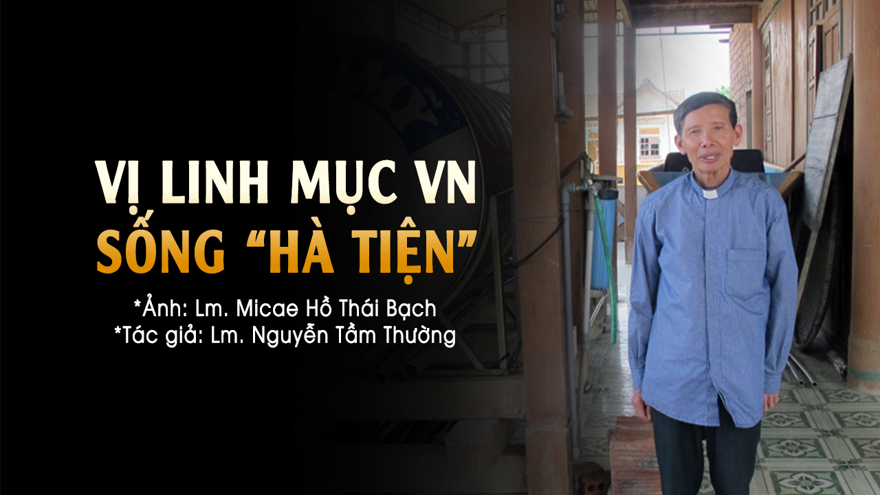 Chuyện về 1 Linh mục Việt Nam sống "hà tiện"