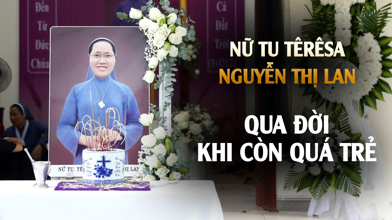 Nữ tu Têrêsa Nguyễn Thị Lan khép lại cuộc đời ở tuổi 30
