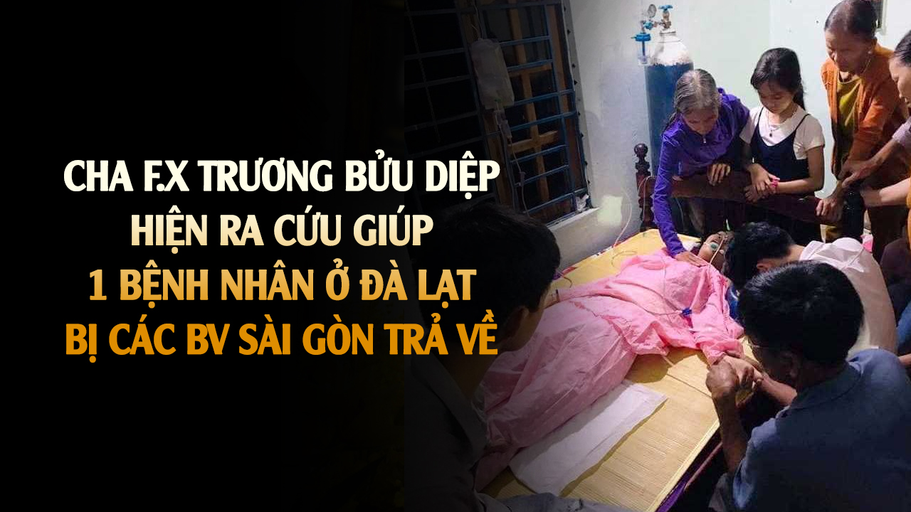Phép lạ Cha Diệp hiện ra cứu 1 người ở Đà Lạt bị bệnh viện trả về