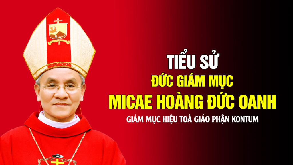 Tiểu sử Đức Giám mục Micae Hoàng Đức Oanh