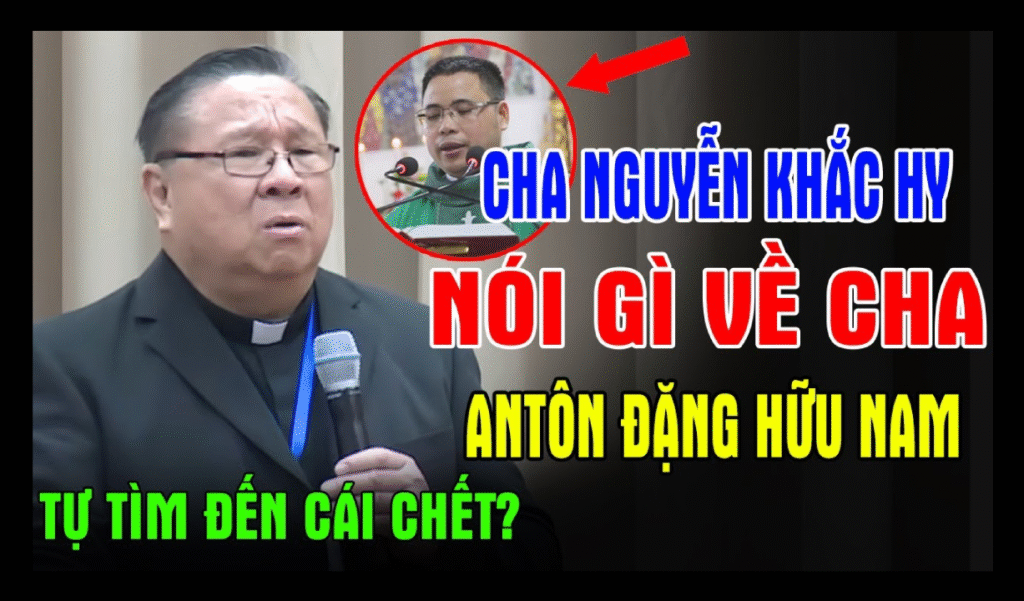 Lm Matthew Nguyễn Khắc Hy nói về Lm Antôn Đặng Hữu Nam