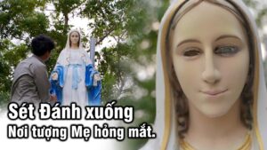 Sét đánh xuống mơi tượng Đức Mẹ hỏng mắt, làm rung chuyển một vùng