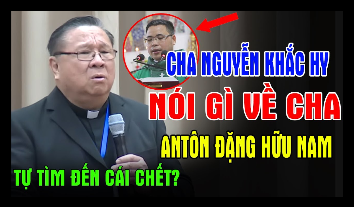 Lm Matthew Nguyễn Khắc Hy nói về Lm Antôn Đặng Hữu Nam