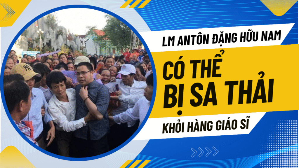 Linh mục Antôn Đặng Hữu Nam có thể bị sa thải khỏi hàng giáo sĩ