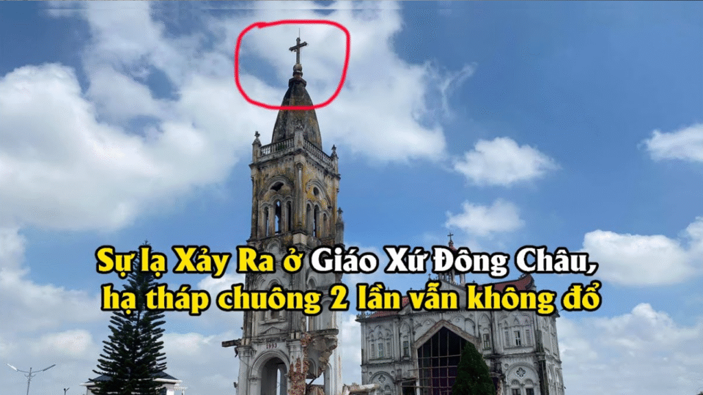 Sự lạ Xảy Ra ở Giáo Xứ Đông Châu, hạ tháp chuông 2 lần vẫn không đổ