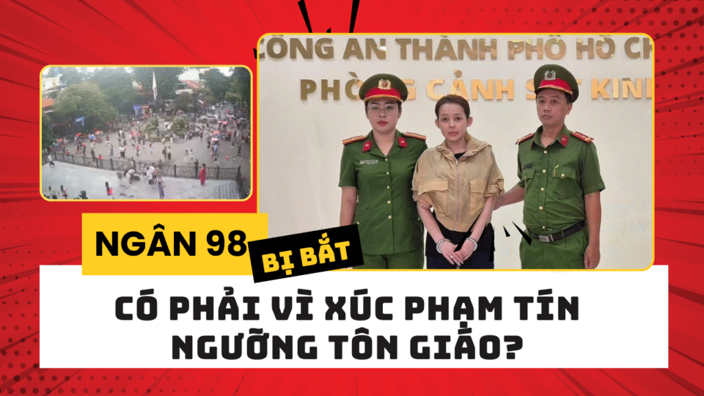 Ngân 98 bị bắt có phải vì xúc phạm tín ngưỡng tôn giáo?
