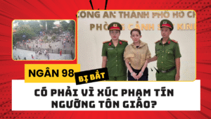 Ngân 98 bị bắt có phải vì xúc phạm tín ngưỡng tôn giáo?