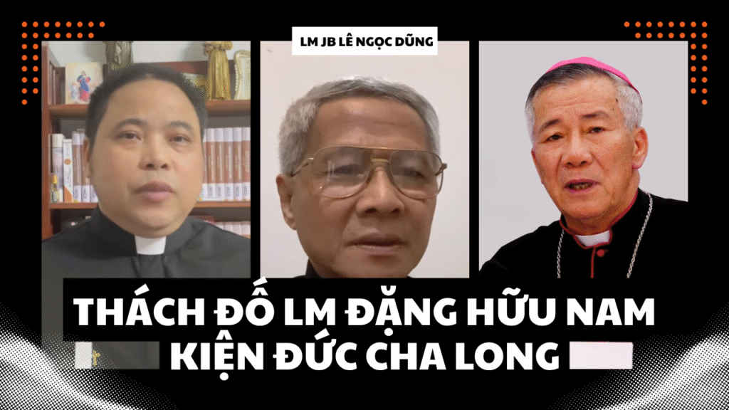 Linh mục Tiến sĩ Giáo luật J.B. Lê Ngọc Dũng ‘xúi’ cha Nam xuất khỏi hàng giáo sĩ