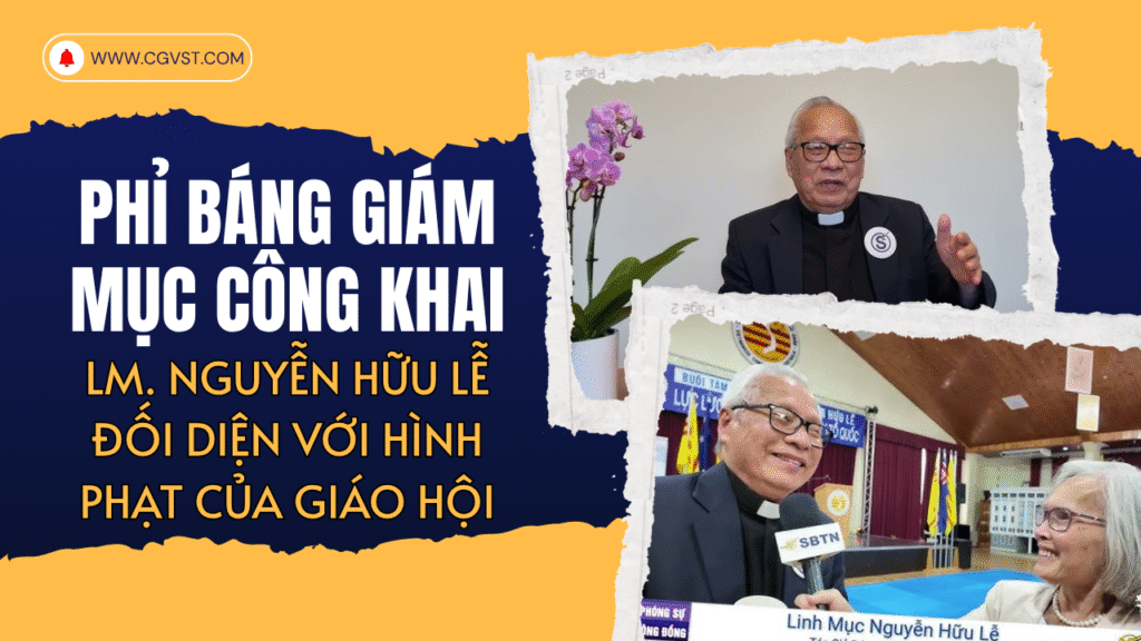 Lm. Hữu Lễ đối diện với hình phạt của Giáo Hội vì tội phỉ báng Giám mục công khai