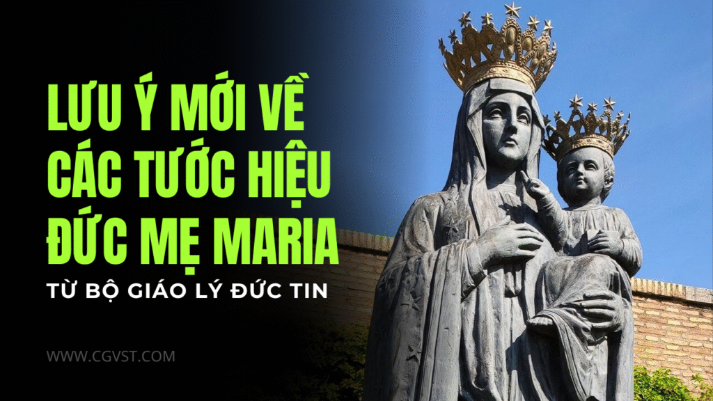 Vatican định hướng lại việc dùng các tước hiệu Đức Mẹ