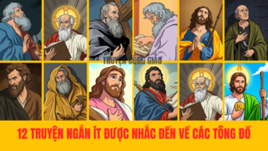 12 truyện ngắn gắn liền với 12 Tông đồ ít được nhắc đến