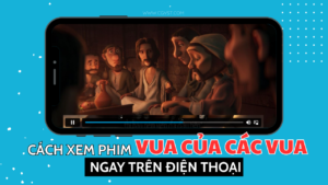 Cách xem phim The King of Kings (Vua của Các Vua)