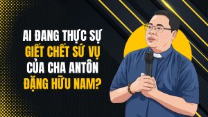 Linh mục Antôn Đặng Hữu Nam – Chuyện không còn là riêng một người