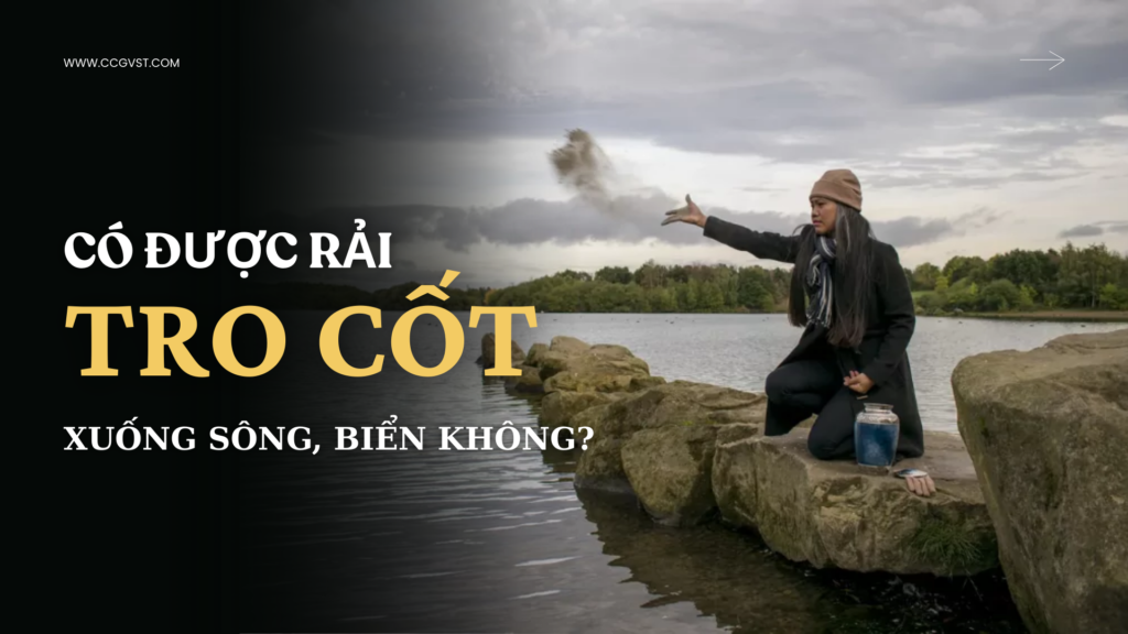 Rải tro cốt xuống sông, biển có được không?
